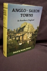 Anglo-Saxon Towns in Southern England (Hardcover)