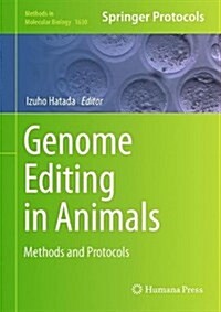 Genome Editing in Animals: Methods and Protocols (Hardcover, 2017)