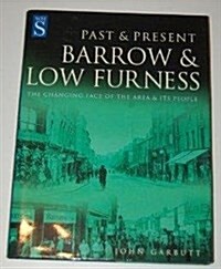 Barrow and Low Furness : Past and Present (Paperback)