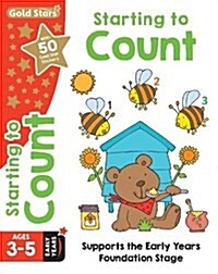 Gold Stars Starting to Count Ages 3-5 Early Years : Supports the Early Years Foundation Stage (Paperback)