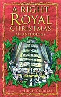 A Right Royal Christmas : An Anthology (Hardcover)