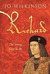 Richard III, The Young King to be (Hardcover)