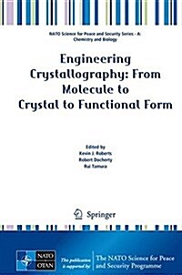 Engineering Crystallography: From Molecule to Crystal to Functional Form (Hardcover, 2017)