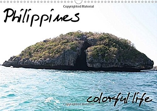 Philippines Colorful Life 2018 : Beautiful Things and Places in the Philippines. (Calendar, 4 ed)