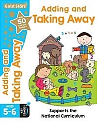 Gold Stars Adding and Taking Away Ages 5-6 Key Stage 1 : Supports the National Curriculum (Paperback)