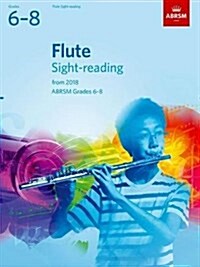 Flute Sight-Reading Tests, ABRSM Grades 6-8 : from 2018 (Sheet Music)