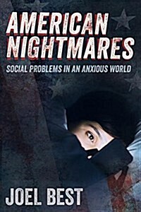 American Nightmares: Social Problems in an Anxious World (Paperback)