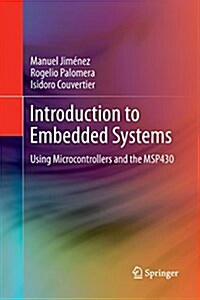 Introduction to Embedded Systems: Using Microcontrollers and the Msp430 (Paperback, Softcover Repri)