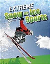 EXTREME SNOW AND ICE SPORTS (Hardcover)