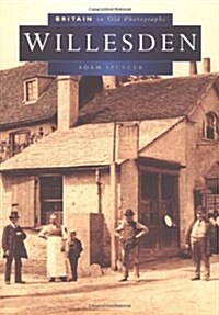 Willesden in Old Photographs (Paperback)