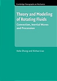 Theory and Modeling of Rotating Fluids : Convection, Inertial Waves and Precession (Hardcover)