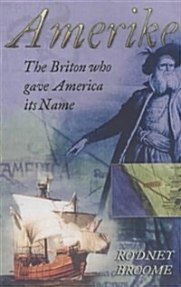 Amerike : The Briton who gave America its Name (Paperback, UK ed.)