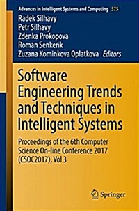 Software Engineering Trends and Techniques in Intelligent Systems: Proceedings of the 6th Computer Science On-Line Conference 2017 (Csoc2017), Vol 3 (Paperback, 2017)