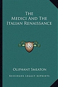 The Medici and the Italian Renaissance (Paperback)