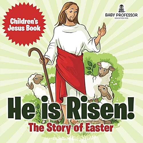 He is Risen! The Story of Easter Childrens Jesus Book (Paperback)