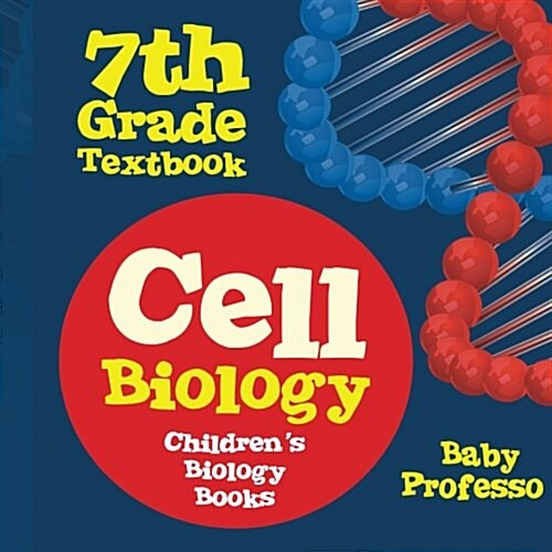 Cell Biology 7th Grade Textbook Childrens Biology Books (Paperback)