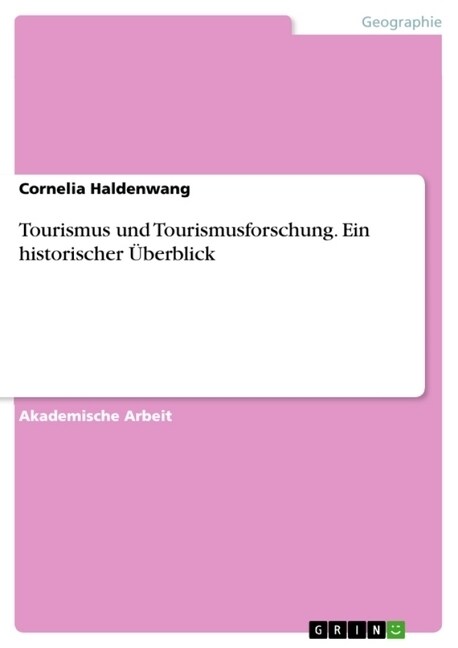 Tourismus und Tourismusforschung. Ein historischer ?erblick (Paperback)