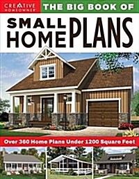 The Big Book of Small Home Plans: Over 360 Home Plans Under 1200 Square Feet (Paperback)