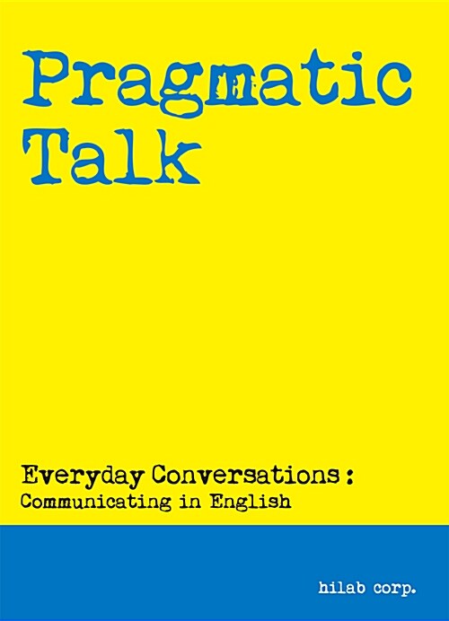 Pragmatic Talk : Everyday Conversations (실생활편)