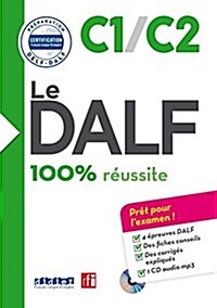 Le DALF - 100% réussite - C1 - C2 - Livre + CD (Broche)