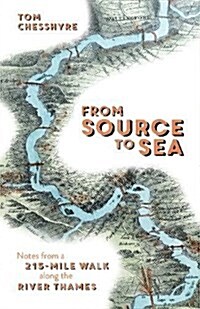 From Source to Sea : Notes from a 215-Mile Walk Along the River Thames (Hardcover)