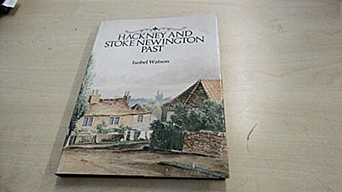 Hackney and Stoke Newington Past (Hardcover)