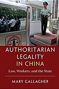 Authoritarian Legality in China : Law, Workers, and the State (Paperback)