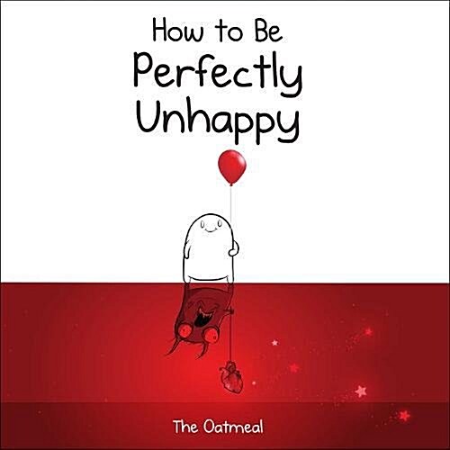 How to Be Perfectly Unhappy (Hardcover)