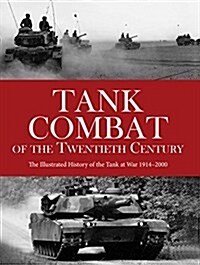 Tank Combat : The Theory and Practice of Tank Warfare 1916–2000 (Paperback)