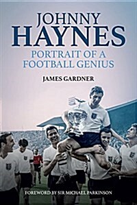 Johnny Haynes : Portrait of a Football Genius (Hardcover)