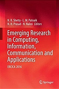 Emerging Research in Computing, Information, Communication and Applications: Ercica 2016 (Hardcover, 2018)
