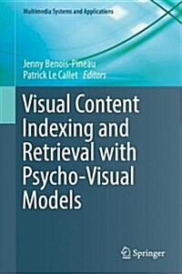 Visual Content Indexing and Retrieval with Psycho-Visual Models (Hardcover, 2017)