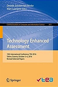 Technology Enhanced Assessment: 19th International Conference, Tea 2016, Tallinn, Estonia, October 5-6, 2016, Revised Selected Papers (Paperback, 2017)