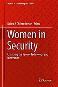 Women in Security: Changing the Face of Technology and Innovation (Hardcover, 2018)