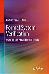 Formal System Verification: State-Of The-Art and Future Trends (Hardcover, 2018)