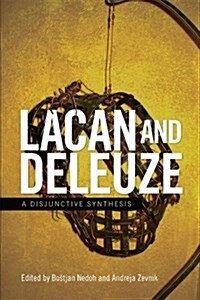 Lacan and Deleuze : A Disjunctive Synthesis (Paperback)