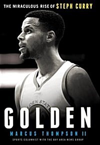 Golden: The Miraculous Rise of Steph Curry (Paperback)