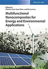 Multifunctional Nanocomposites for Energy and Environmental Applications (Hardcover)