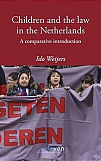 Children and the Law in the Netherlands: A Comparative Introduction (Paperback)