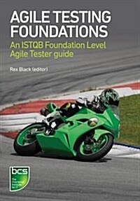 Agile Testing Foundations : An ISTQB Foundation Level Agile Tester Guide (Paperback)