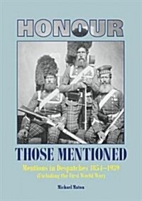 Honours and Awards Mentions in Dispatches 1854-1914 & 1920-1939 (Hardcover)