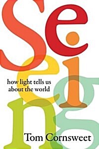Seeing: How Light Tells Us about the World (Paperback)