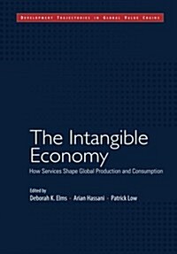 The Intangible Economy : How Services Shape Global Production and Consumption (Paperback)