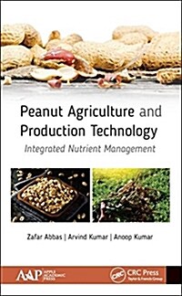 Peanut Agriculture and Production Technology: Integrated Nutrient Management (Hardcover)