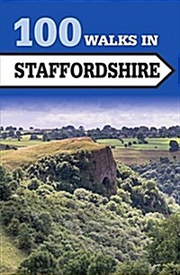 100 Walks in Staffordshire (Paperback)