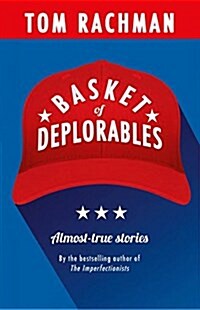 Basket of Deplorables : Shortlisted for the Edge Hill Prize (Paperback)