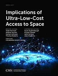 Implications of Ultra-Low-Cost Access to Space (Paperback)