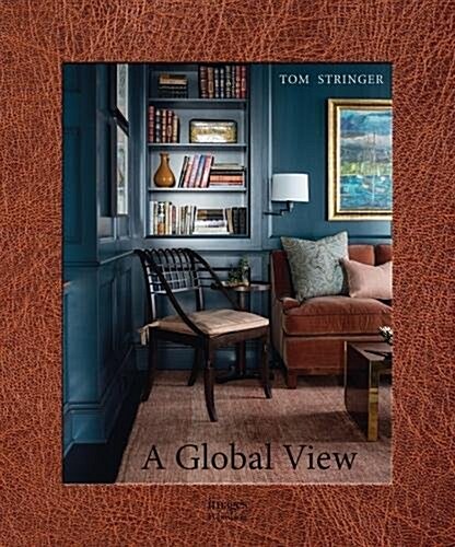 An Adventurous Life: Global Interiors by Tom Stringer (Hardcover)