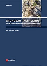 Grundbau-Taschenbuch, Teil 3: Gr?dungen Und Geotechnische Bauwerke (Hardcover, 8, 8. Auflage)