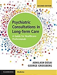 Psychiatric Consultation in Long-Term Care : A Guide for Healthcare Professionals (Hardcover, 2 Revised edition)